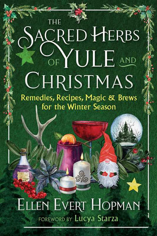 Sacred Herbs of Yule and Christmas by Ellen Evert Hopman 