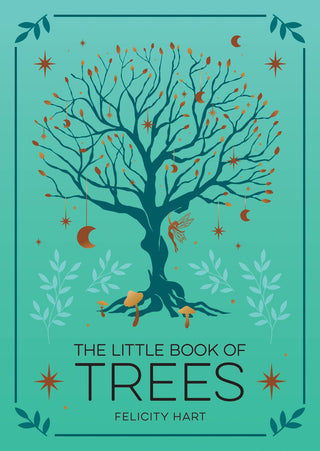 The Little Book of Trees: The Folklore, Magic, & Mysticism