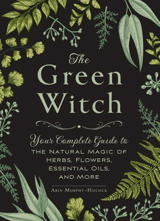 Green Witch by Arin Murphy-Hiscock 