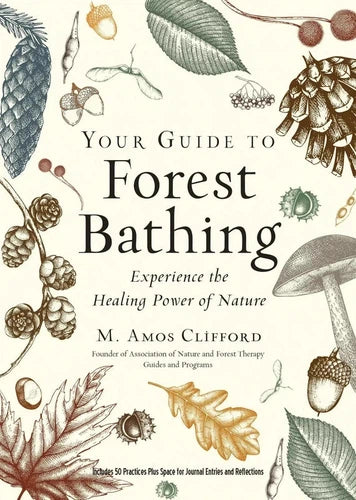 Your Guide to Forest Bathing: Expanded Edition Book