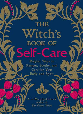 Witch's Book of Self-Care by Arin Murphy-Hiscock 